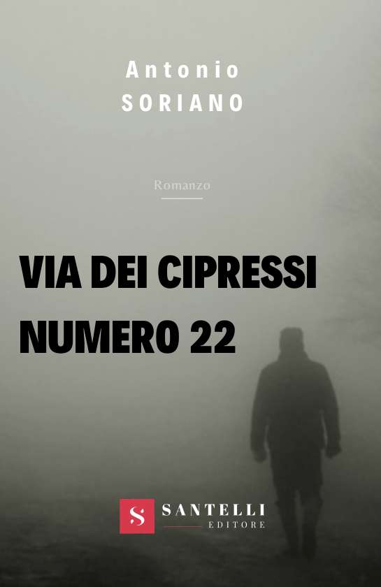 Via dei cipressi numero 22, Antonio Soriano - cover front